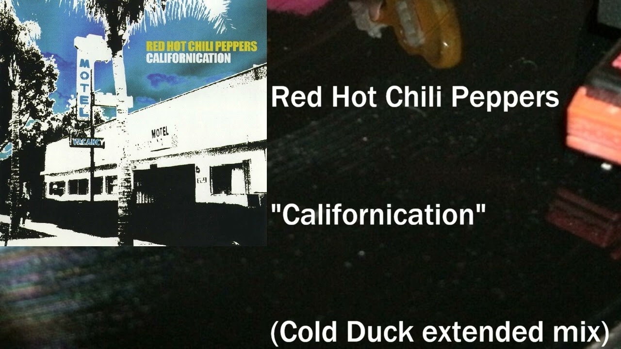 Red Hot Chili Peppers - Californication (Cold Duck extended mix)