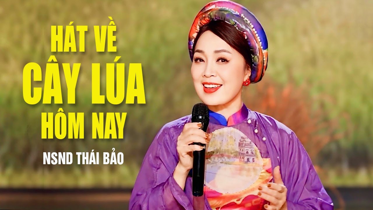 HÁT VỀ CÂY LÚA HÔM NAY - NSND Thái Bảo, Sáng tác: Hoàng Vân | Official MV 4K