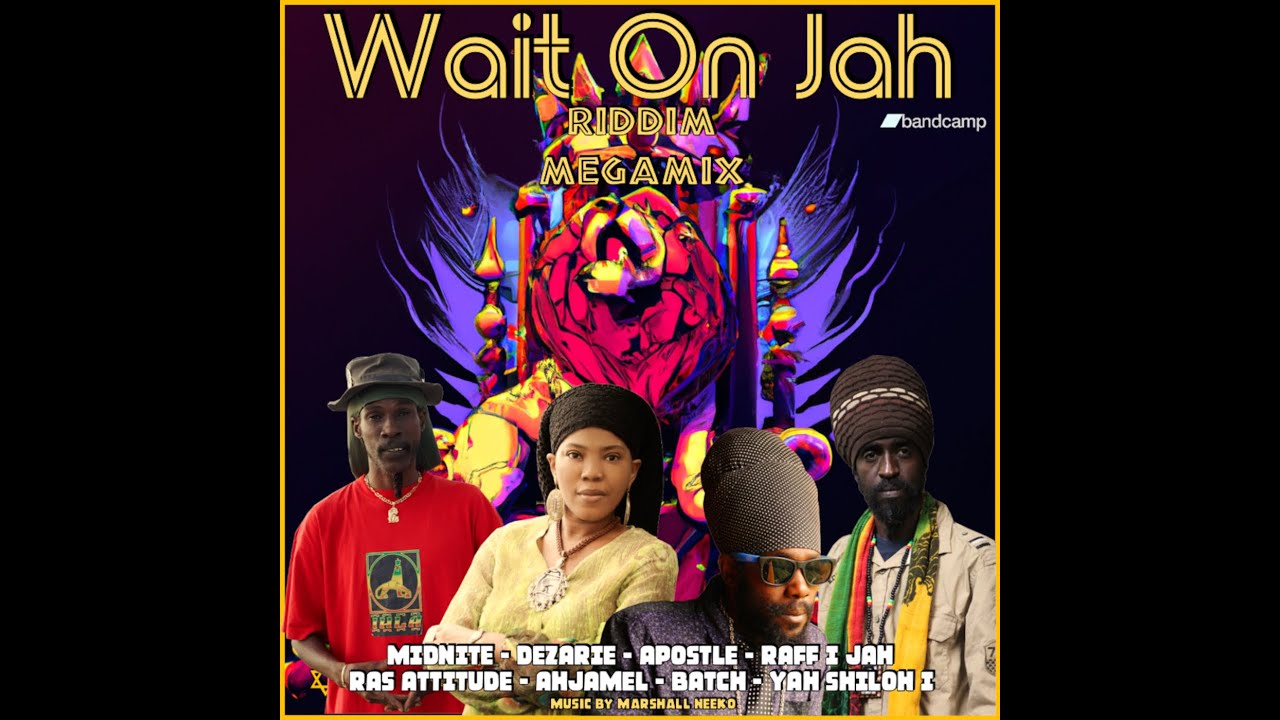 Wait On Jah Riddim (Marshall Neeko Remix 2023) Midnite, Batch, Dezarie, Ras Attitude, Apostle...