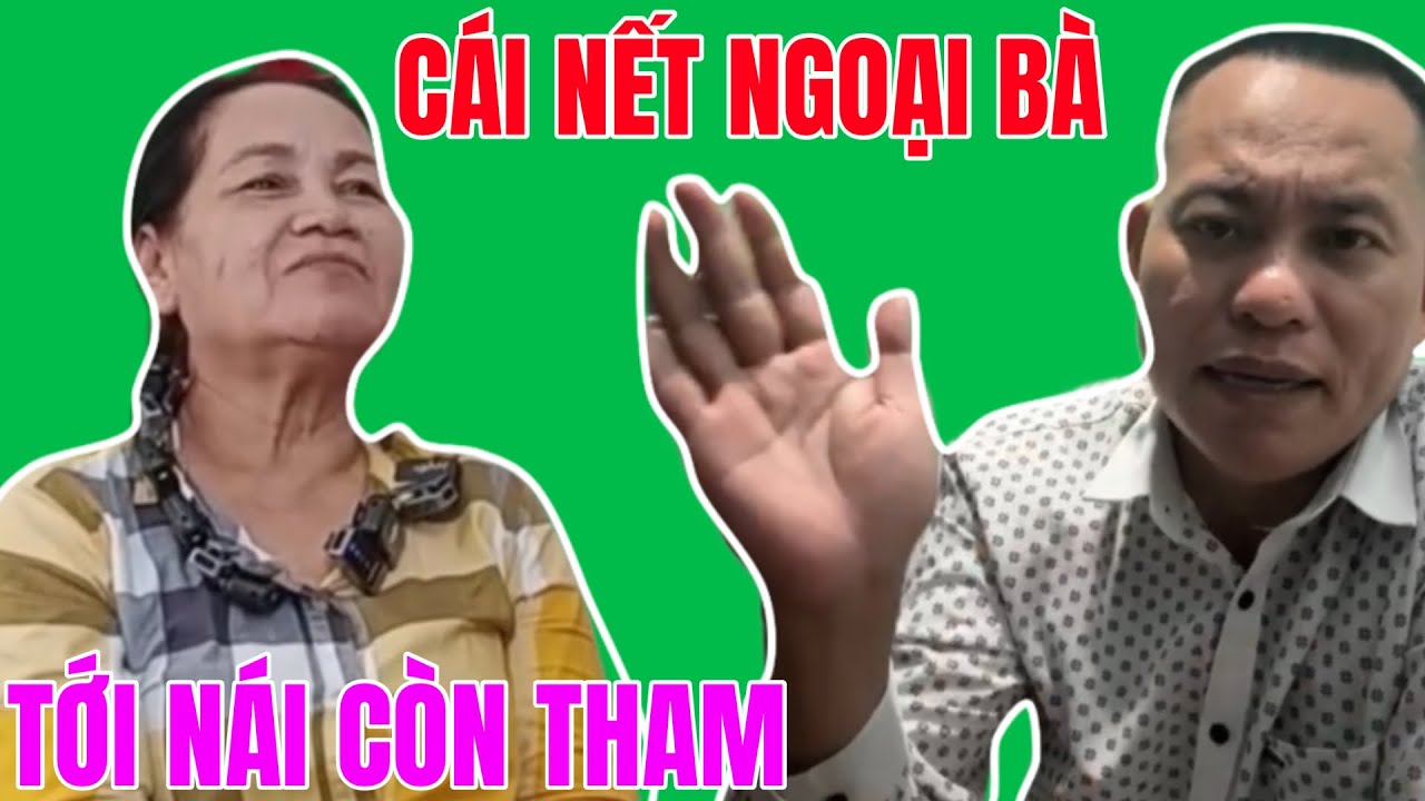 Cái Nết Ngoại Bà Tới Nái Còn Tham Lam