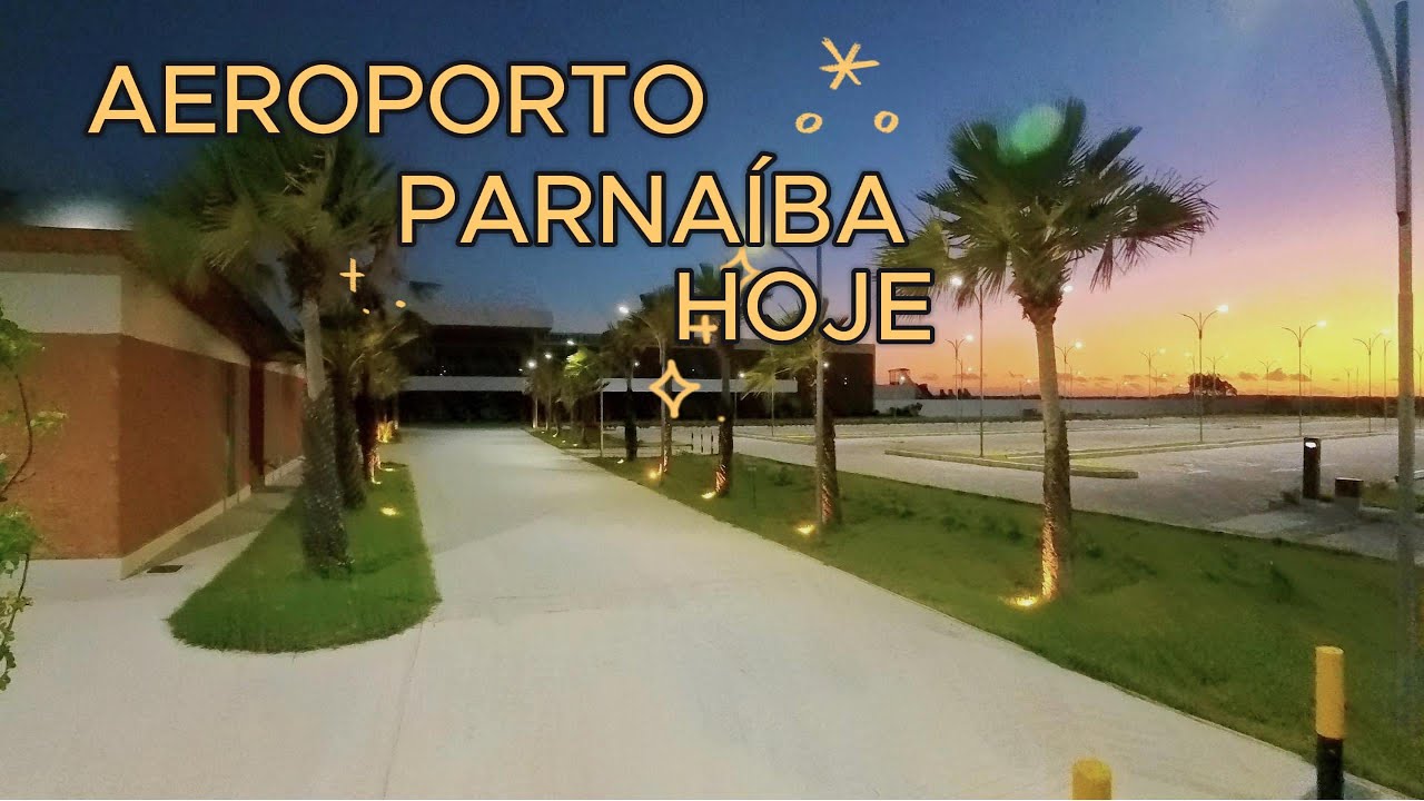 COMO ESTA AEROPORTO DE PARNAÍBA HOJE.