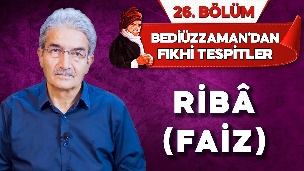 Ribâ (Faiz) | Bediüzzaman'dan Fıkhi Tespitler 26