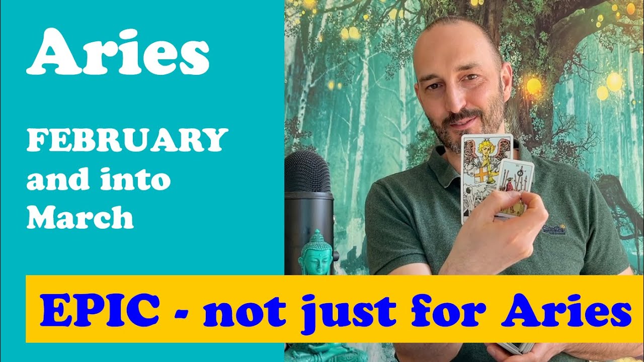 Aries - February and March - WOW 😌 WOW 😯 EPIC 🤩  this is one of these Readings