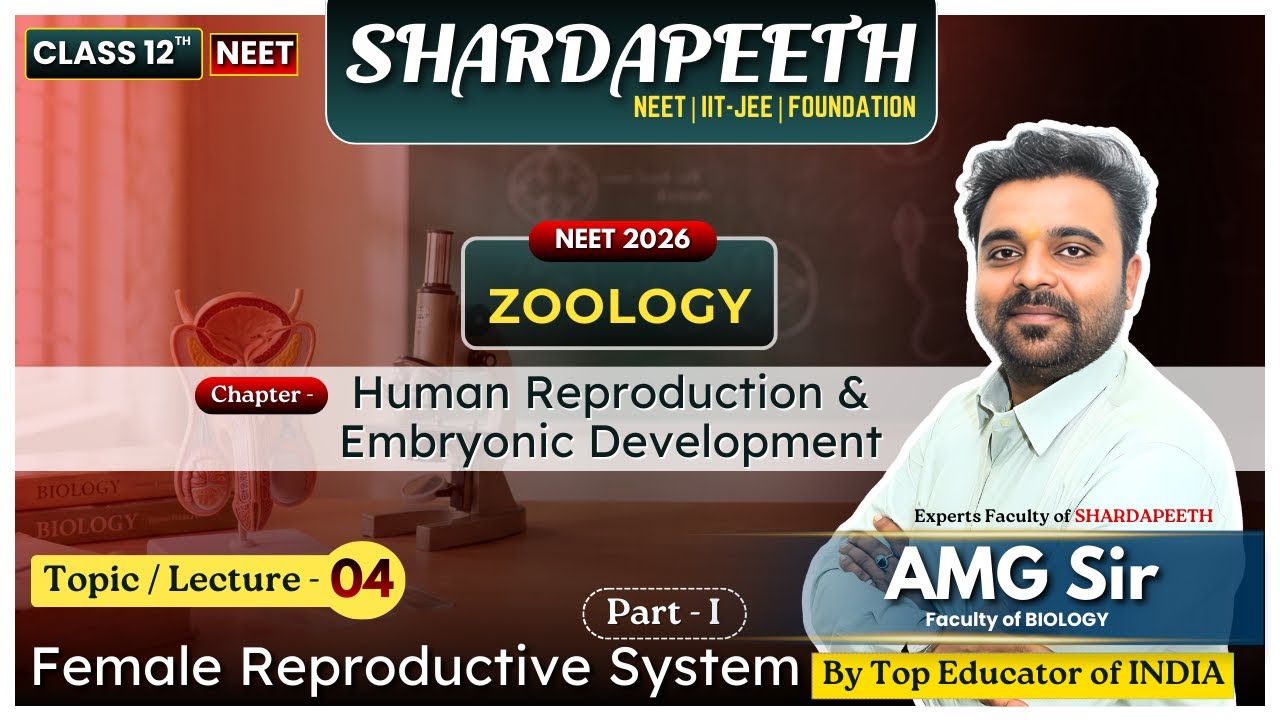 Lec.4 | Female Reproductive System (Part I) | Zoology Class 12th | NEET 2026