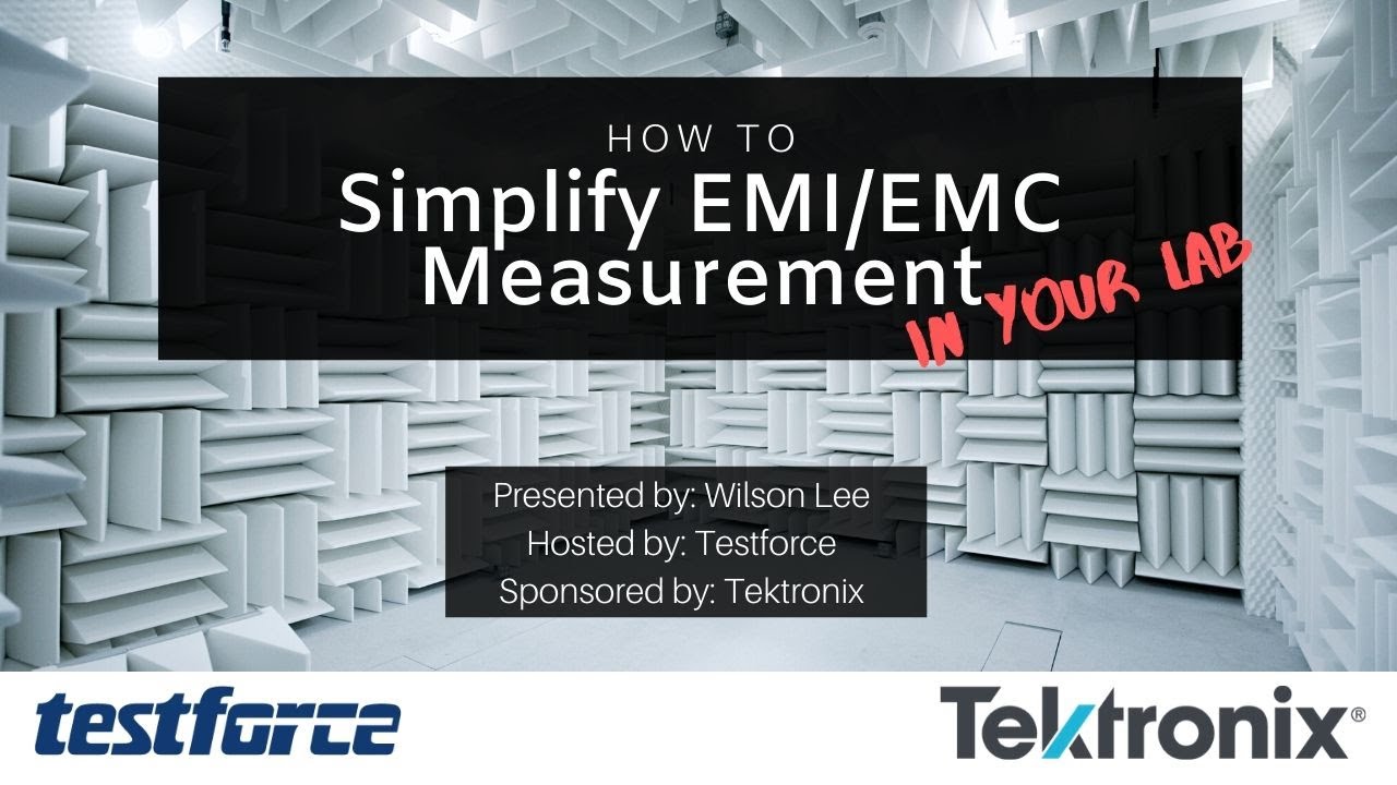 How to Simplify EMI/EMC Measurement in Your Lab | Testforce and Tektronix Web Training