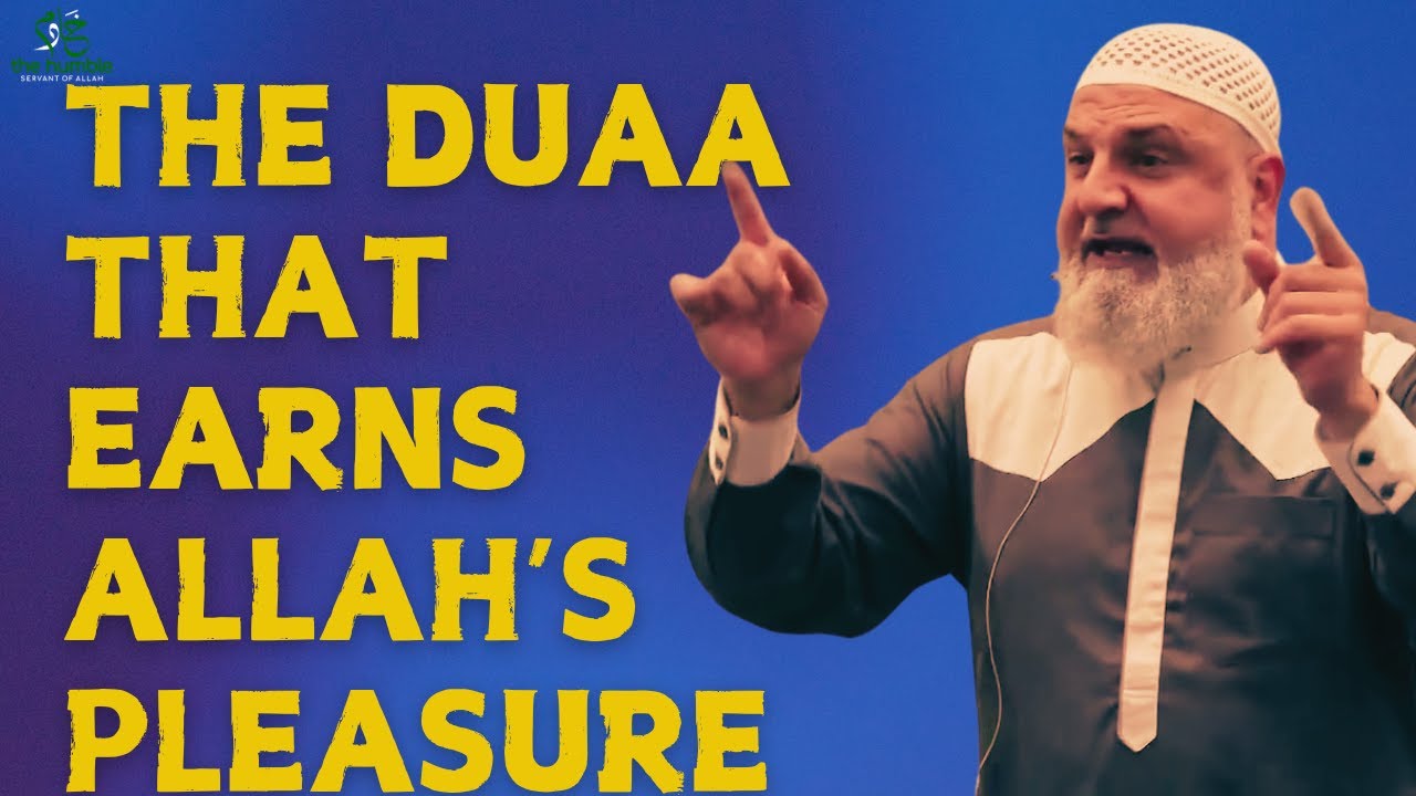 The Duaa That Earns Allah&rsquo;s Pleasure |  Ustadh Mohamad Baajour