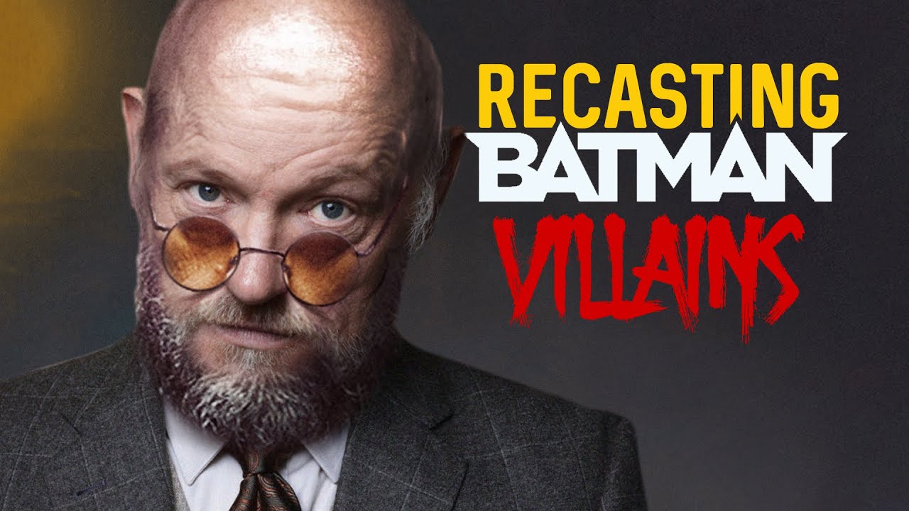 Recasting Batman Villains | Part 3