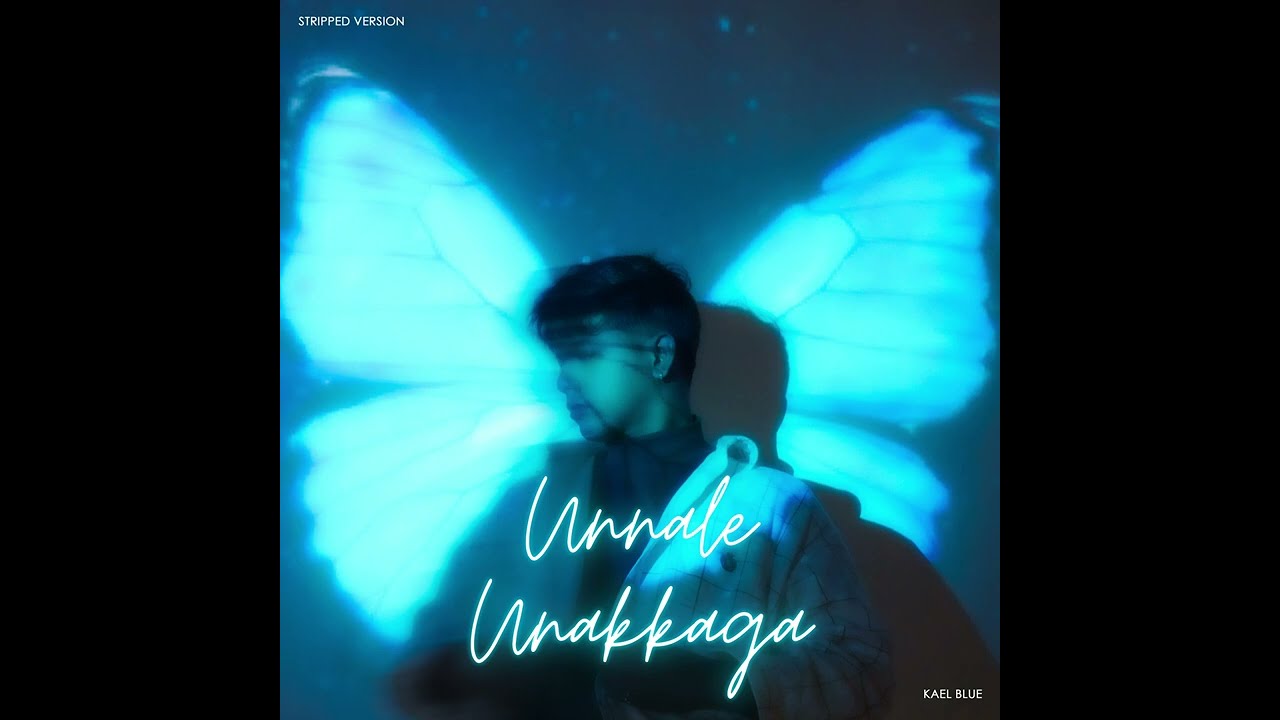 Unnale Unakkaga - Kael Blue (stripped)