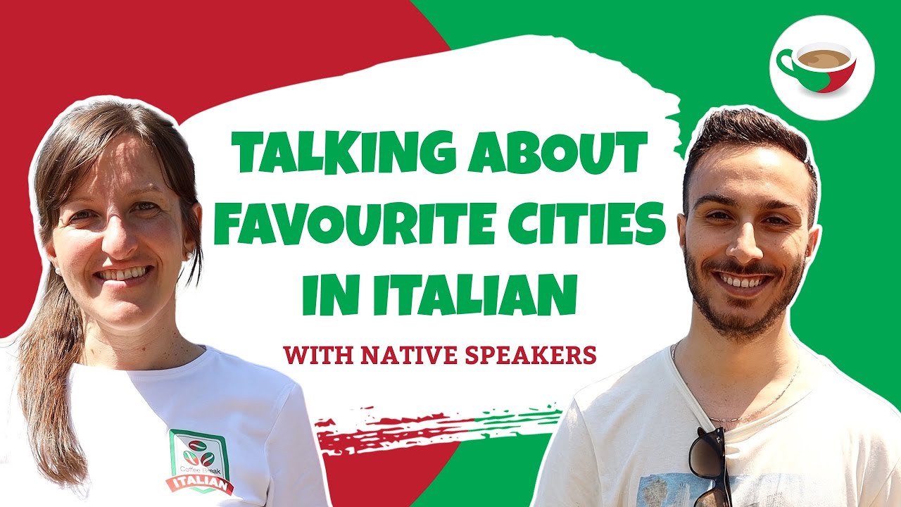How to talk about your favourite cities in Italian