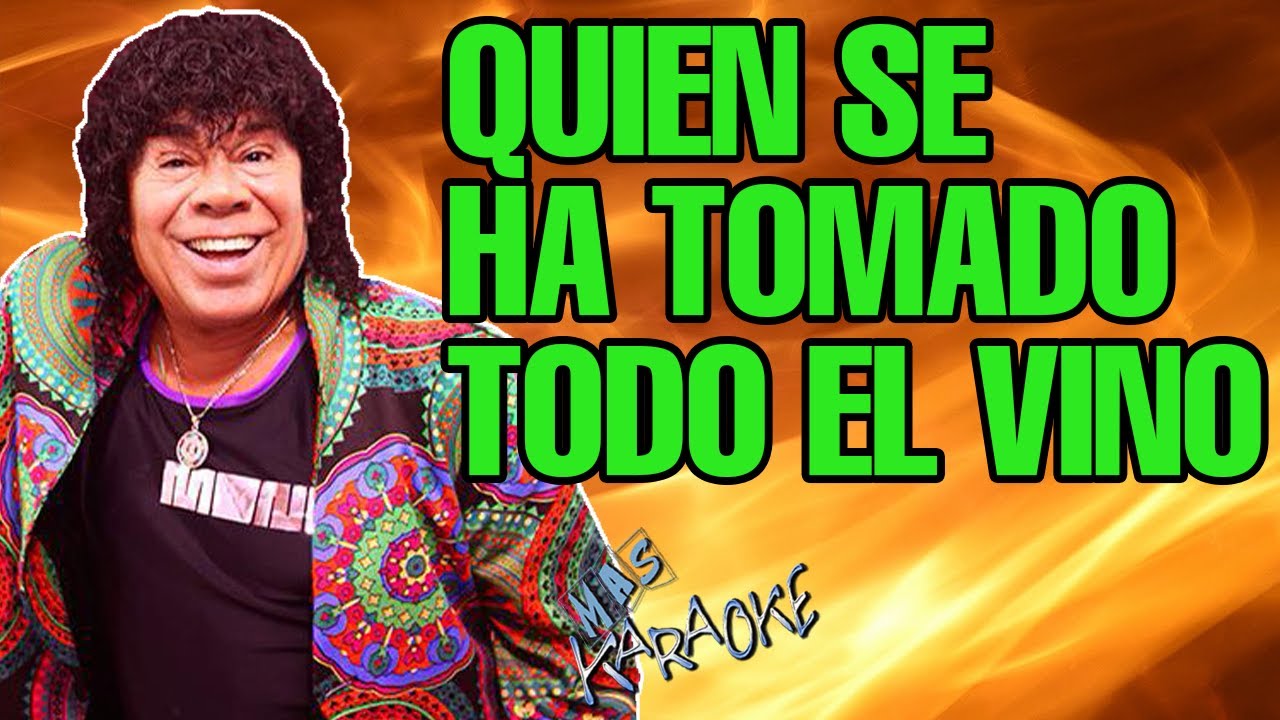QUIEN SE HA TOMADO TODO EL VINO La Mona Jiménez / Karaoke con Letra