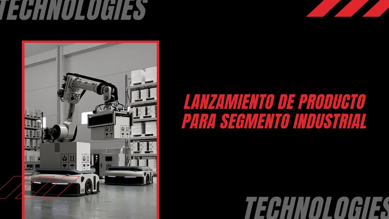 Lanzamiento de Producto para Segmento Industrial