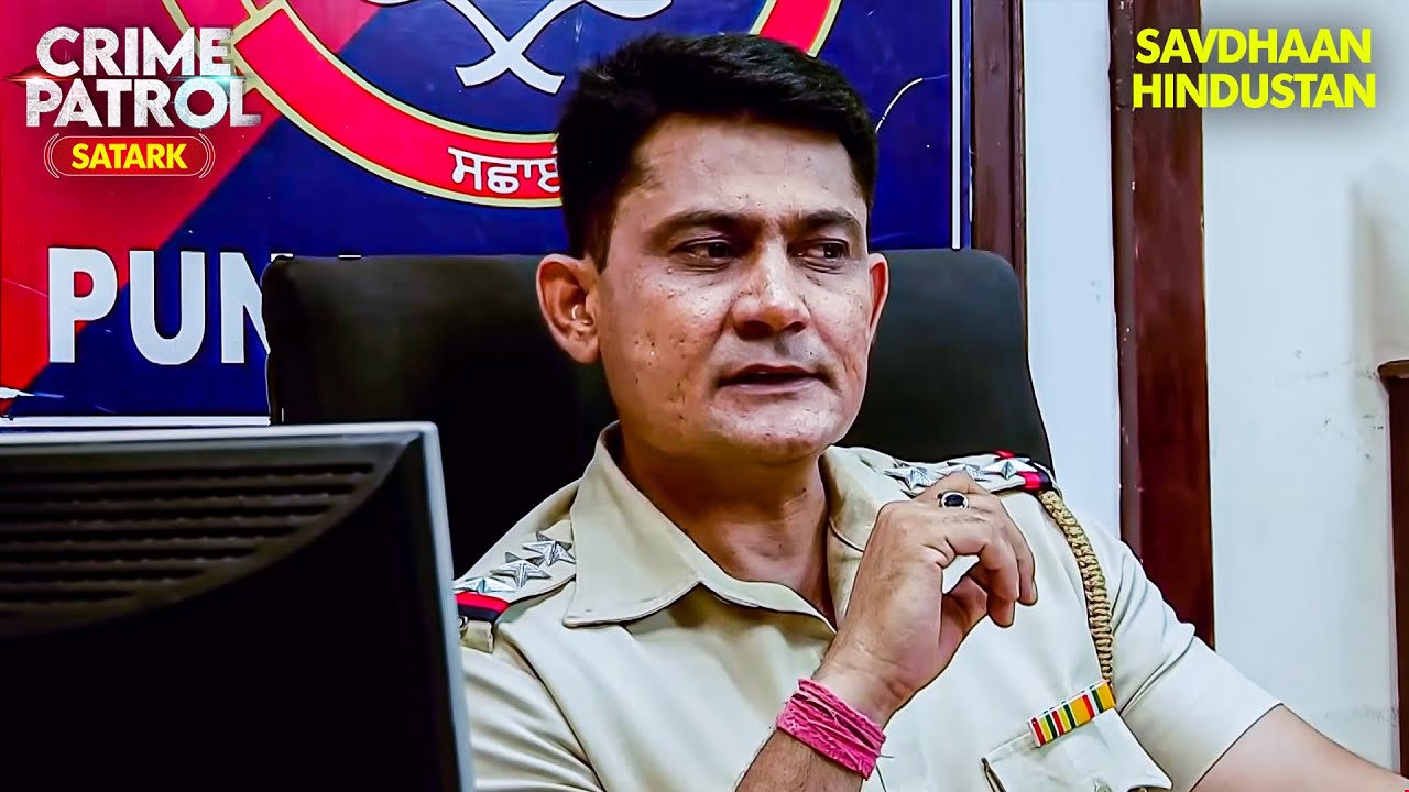 पंजाब में हाहाकार | Best of Crime Patrol 2025 | Full EP | Crime Series | Savdhaan