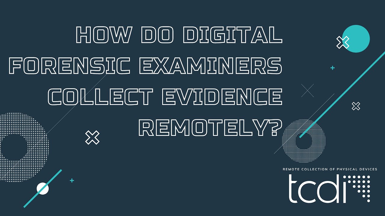 How do Digital Forensic Examiners Collect Evidence Remotely?