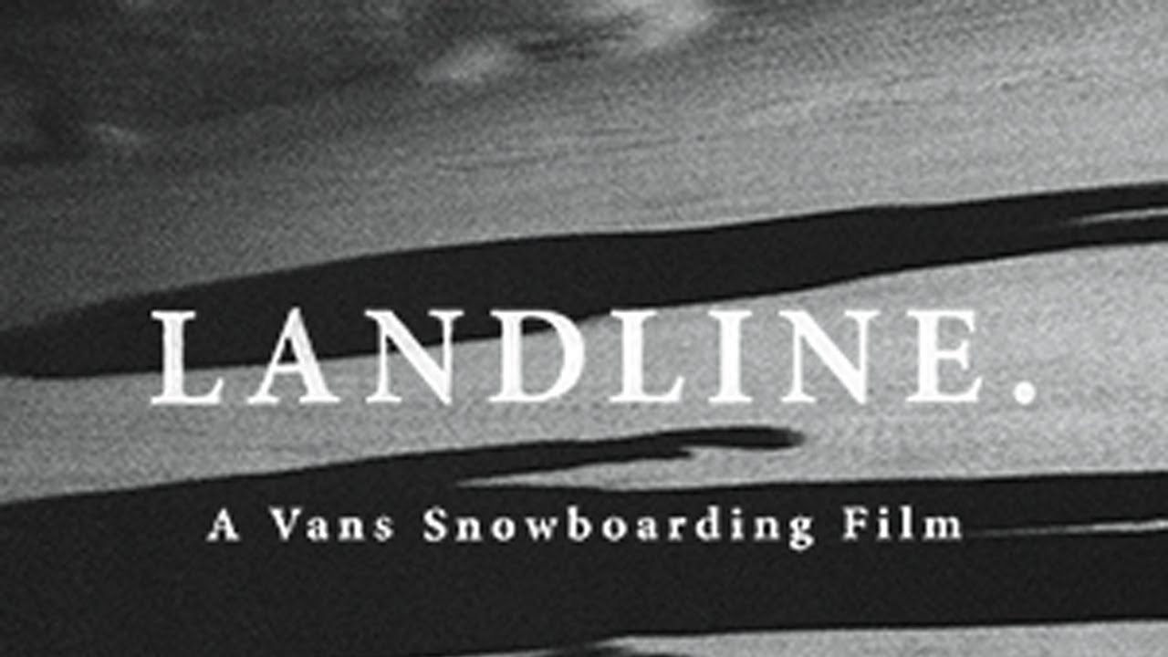 LANDLINE. A Vans Snowboarding Film | Snow | VANS
