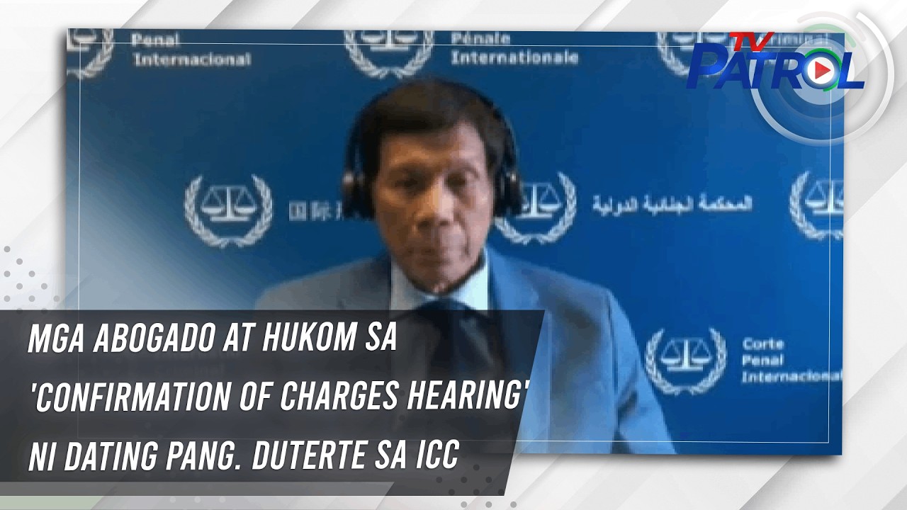 Mga abogado at hukom sa 'confirmation of charges hearing' ni dating pang. Duterte sa ICC | TV Patrol