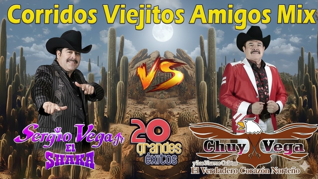 30 Éxitos De Chuy Vega Y Sergio Vega - Puros Corridos Viejitos - Mix Para Pistear Mix 2026
