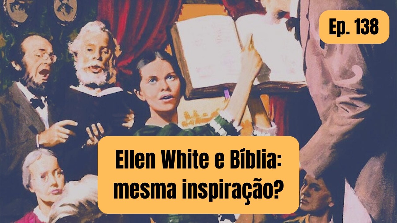 Ellen White e Bíblia: mesma inspiração? | Intelectus Ep. 138 | Com Davi Caldas