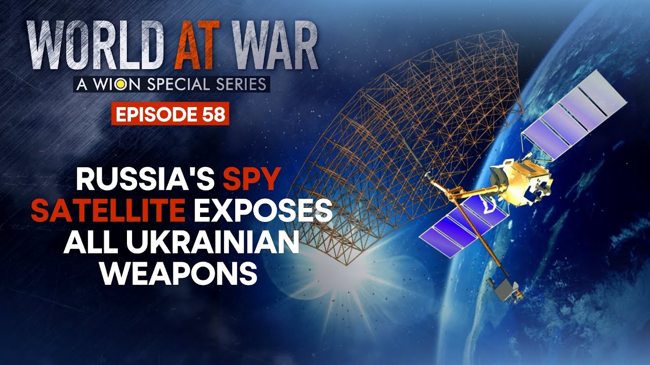 World at War: Russia's new War Satellite exposes all western weapons in Ukraine | WION