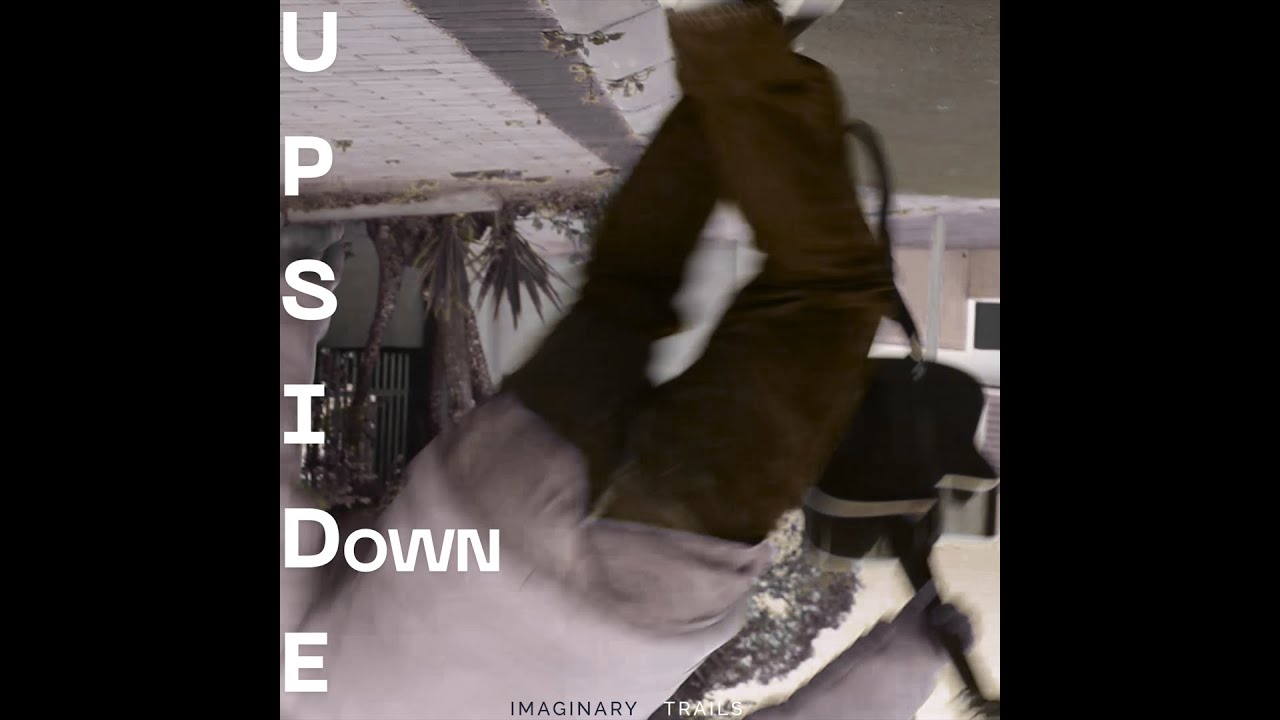Imaginary Trails - Upside Down (Official Audio)