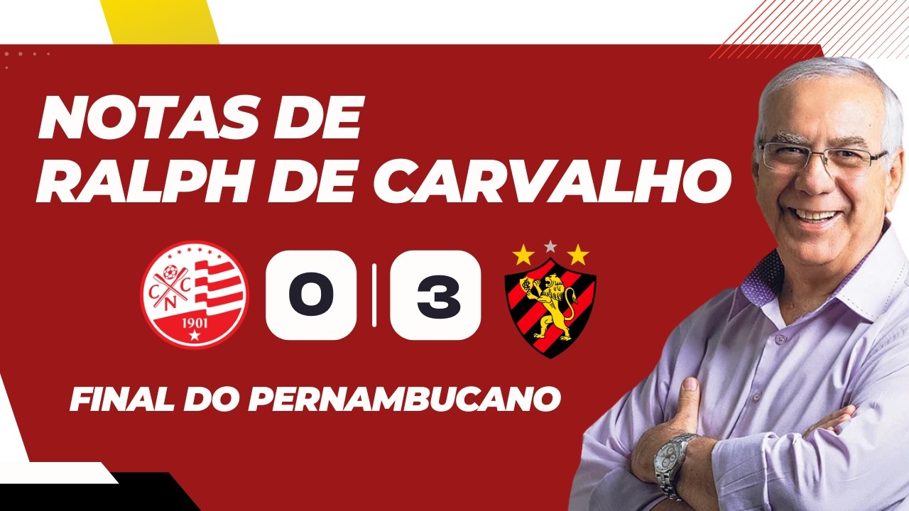 Ralph de Carvalho avalia e dá notas aos atletas do Náutico e Sport | Final do Pernambucano 2026