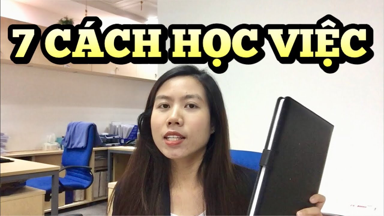 7 CÁCH HỌC VIỆC DÀNH CHO NGƯỜI SẮP VÀ MỚI ĐI LÀM NHÂN VIÊN CHỨNG TỪ TRONG NGÀNH LOGISTICS