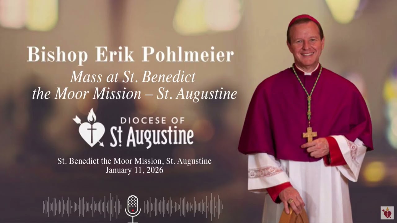 2026 Homily on Sunday, January 11, Mass at St. Benedict the Moor Mission in St. Augustine.