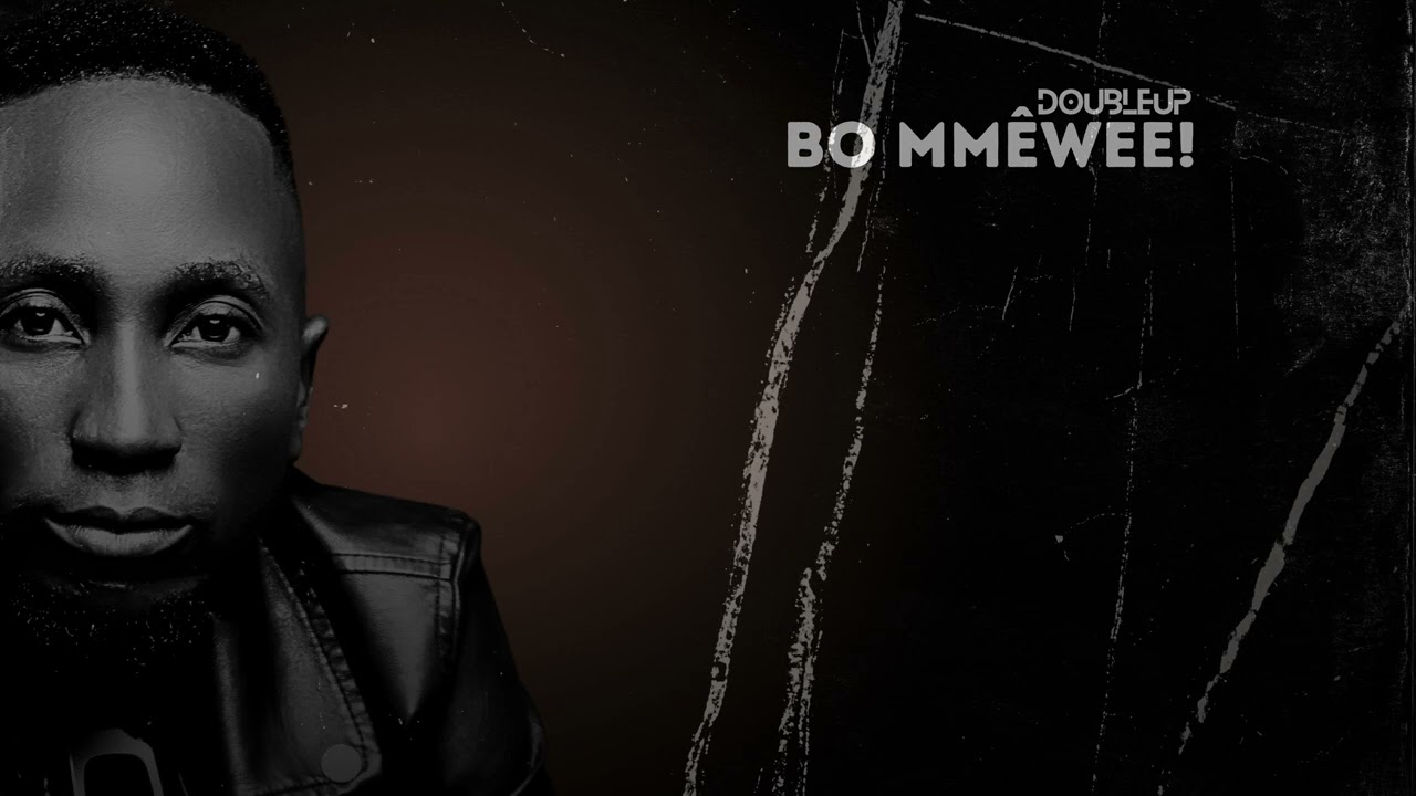 DoubleUp Matome_Bo Mmewee!(Official audio)