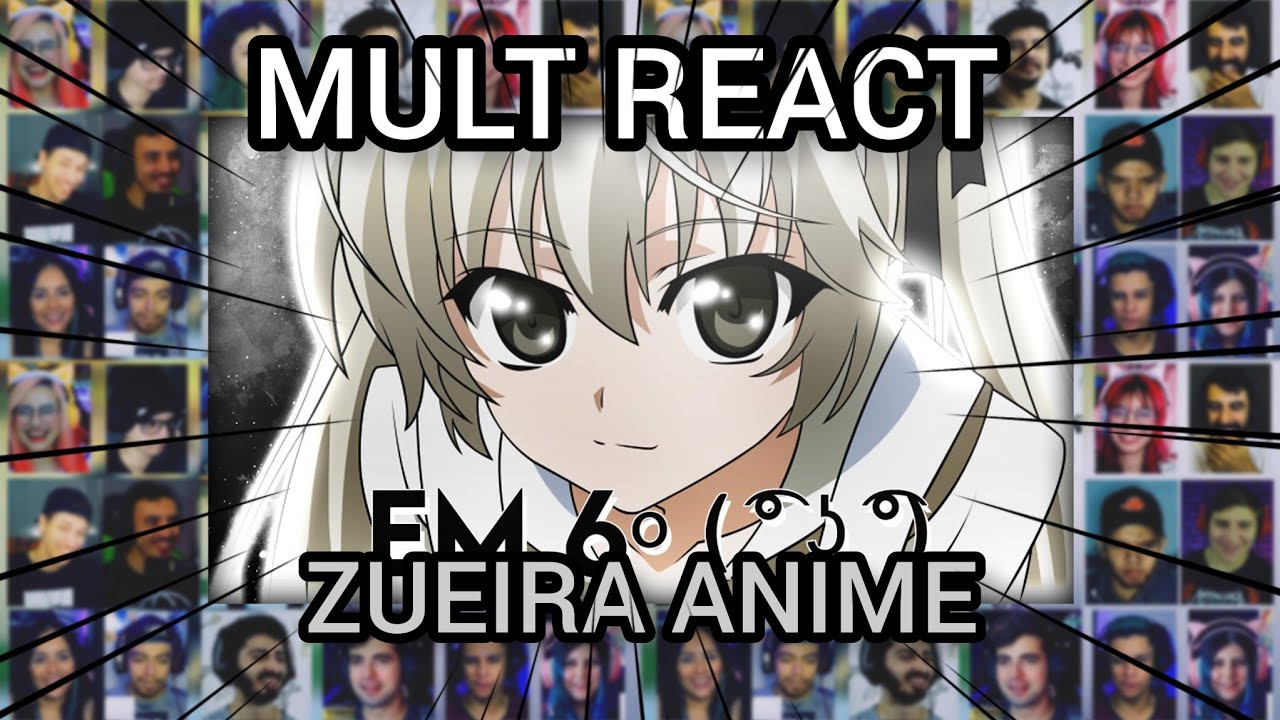 MULT REACT - EM 6º ( ͡° ͜ʖ ͡°) - ZUEIRA ANIME