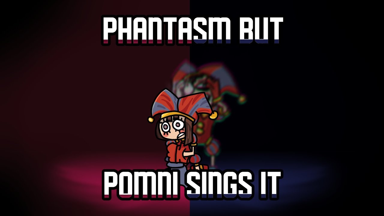 Phantasm but Pomni sings it - [The Amazing Digital Circus x FnF]