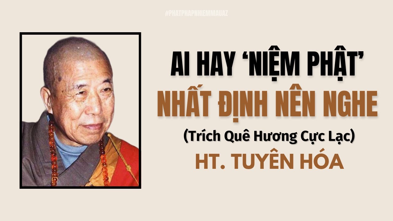 Ai Đang Niệm Phật | Niệm Nam Mô A Di Đà Phật | Nên Nghe Bài Khai Thị Này Của Hòa Thượng Tuyên Hóa