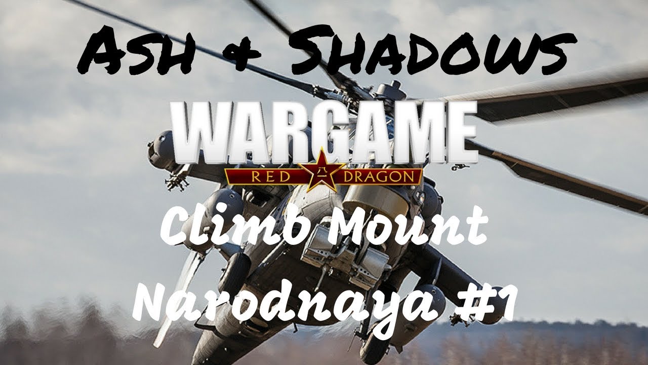 Wargame Red Dragon - Ash & Shadows - Climb Mount Narodnaya #1