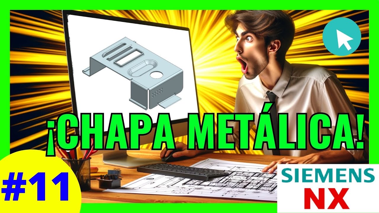 🌟 ► 11 CREA Chapa en SIEMENS NX TUTORIAL ESPAÑOL