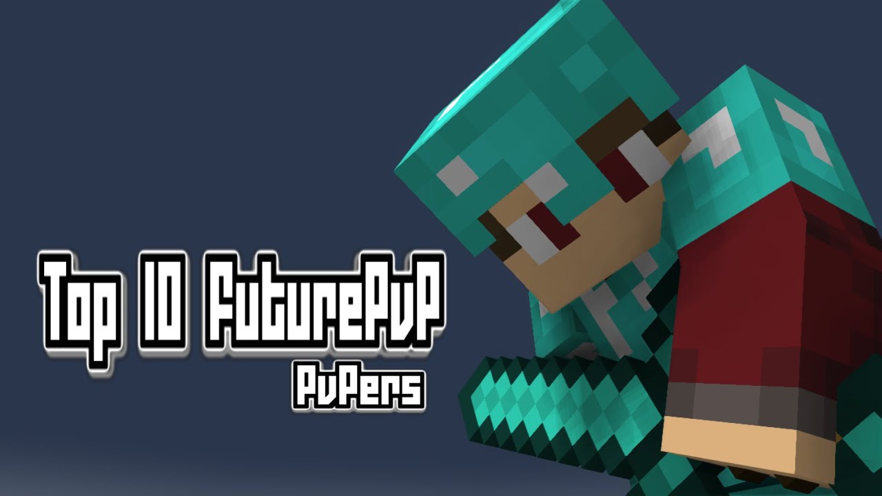 Top 10 FuturePvP PvPers I Current // My opinion
