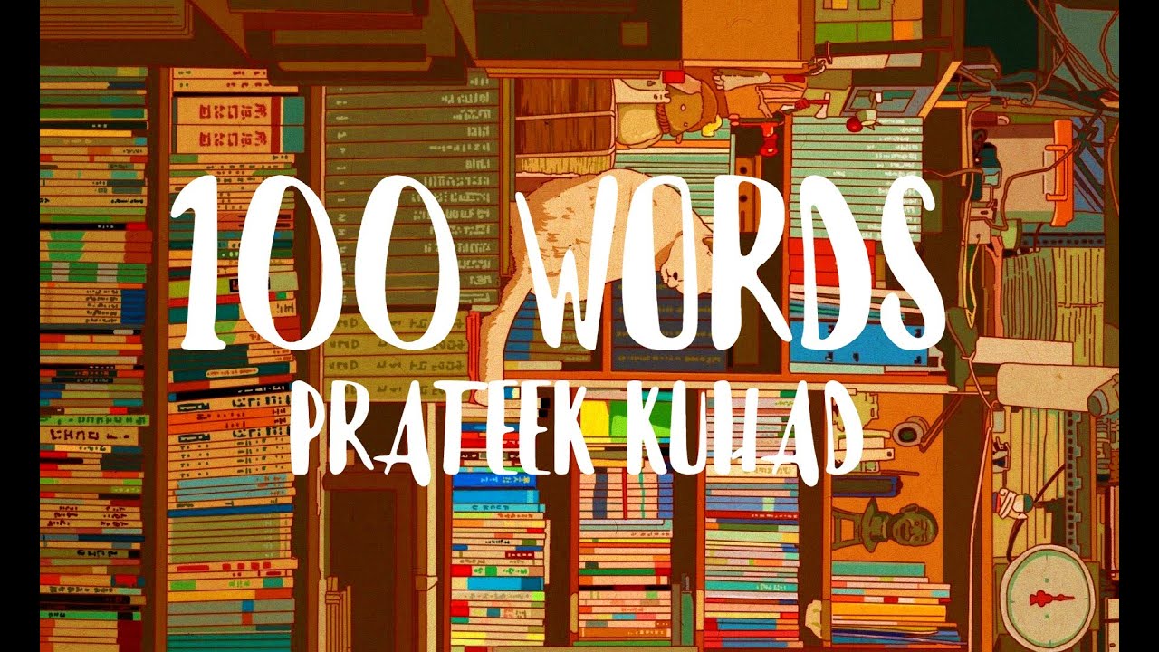 Prateek Kuhad 100 words - (Lyrics)