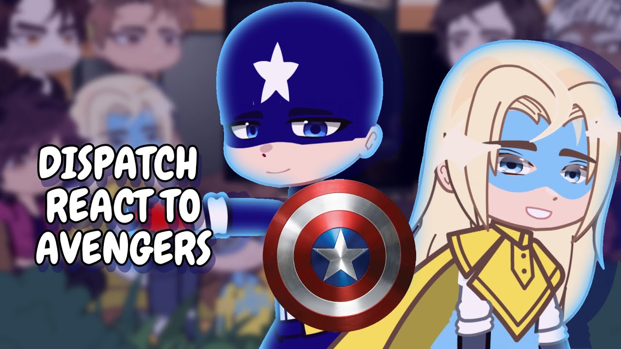 Dispatch React To Avengers || Gacha React