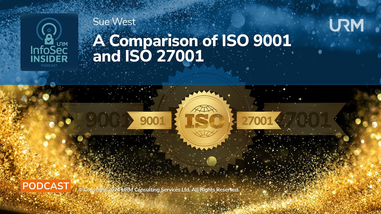 InfoSec Insider Podcast - Comparison of ISO 9001 and ISO 27001