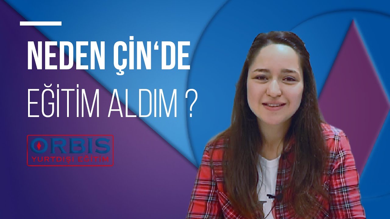 Neden &Ccedil;in'de Eğitim Aldım ?