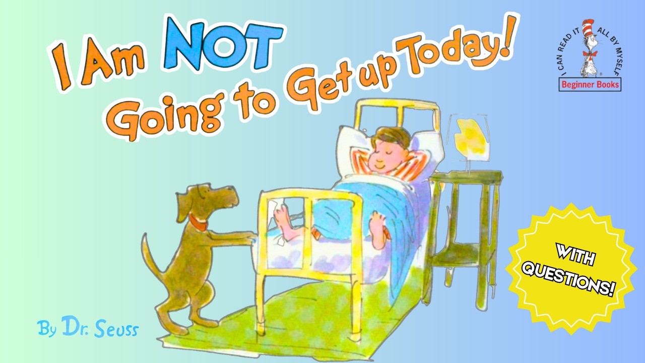 I Am NOT Going to Get Up Today! 😴📢 | FUNNY Dr. Seuss Read Aloud for Kids (With Questions)