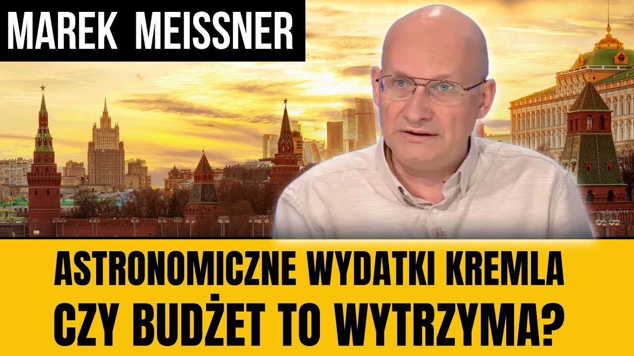 Marek Meissner- Służby bezpieczeństwa pochłoną ponad połowę rosyjskiego budżetu?
