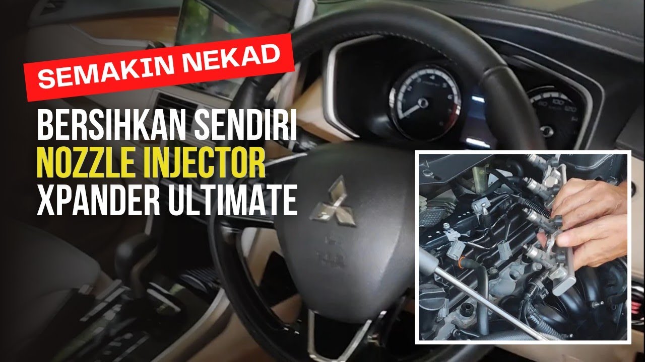 INJECTOR XPANDER | Semakin Nekad Membersihkan sendiri Nozzle Injector Xpander
