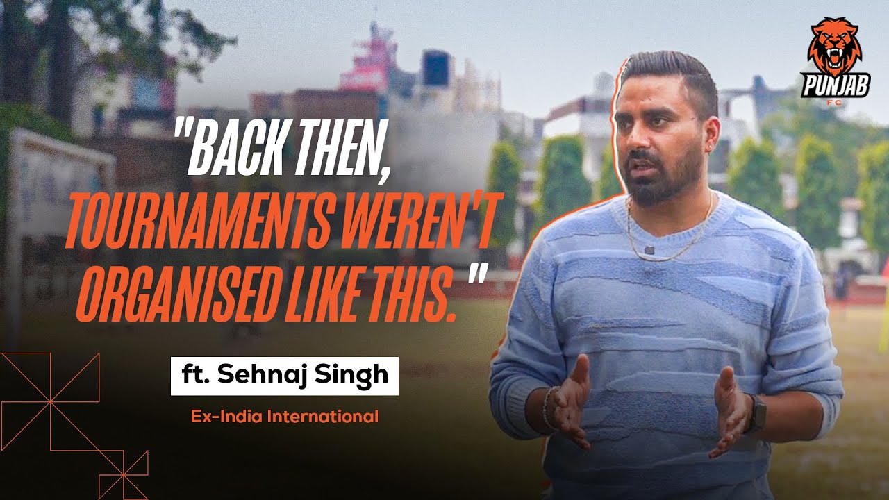 “Falling in Love with Football” | Sehnaj Singh on Grassroots & Punjab’s Future