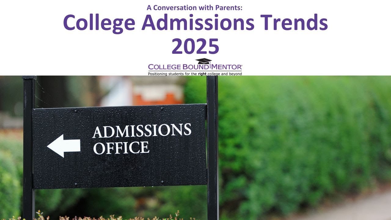 A Conversation with Parents: College Admissions Trends 2025