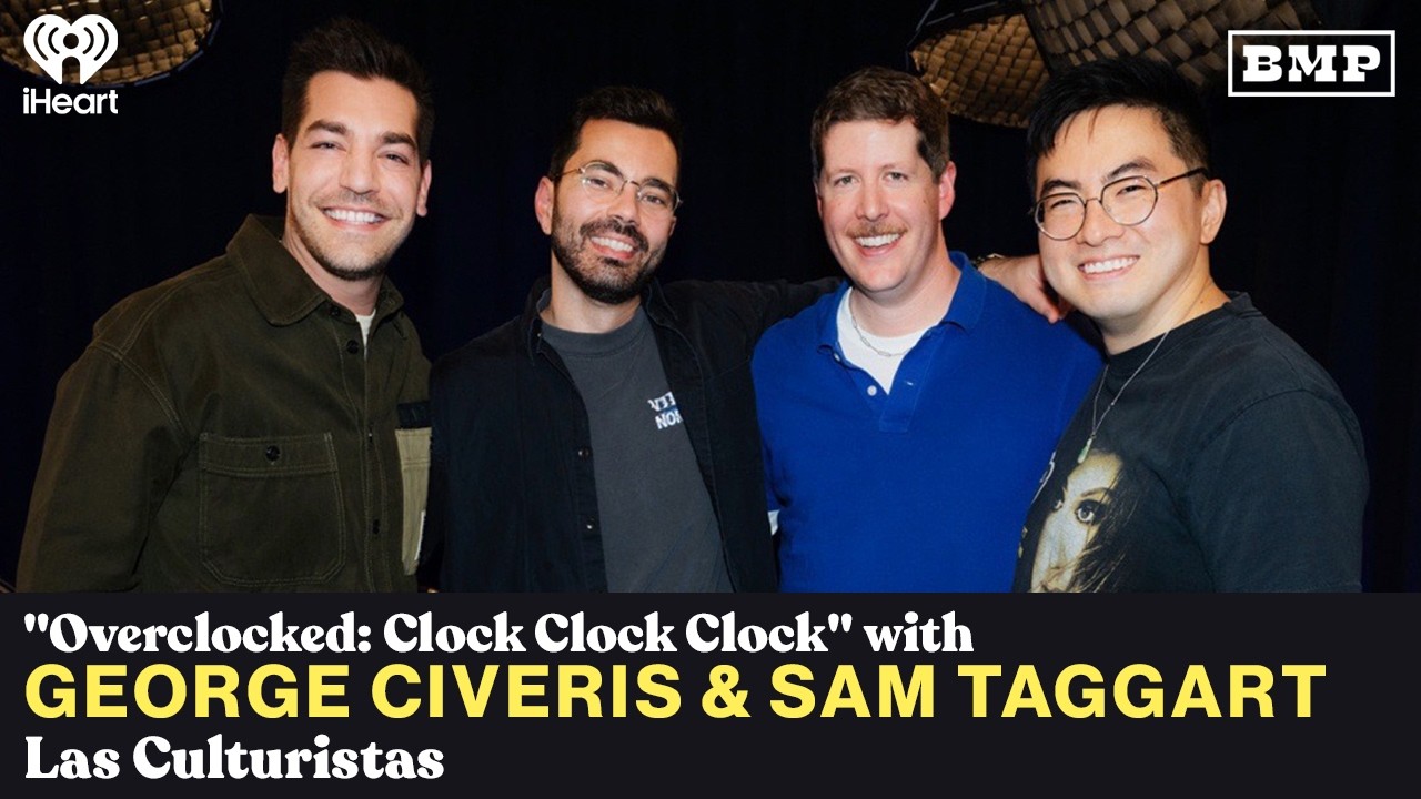 “Overclocked: Clock Clock Clock” (w/ George Civeris + Sam Taggart) | Las Culturistas