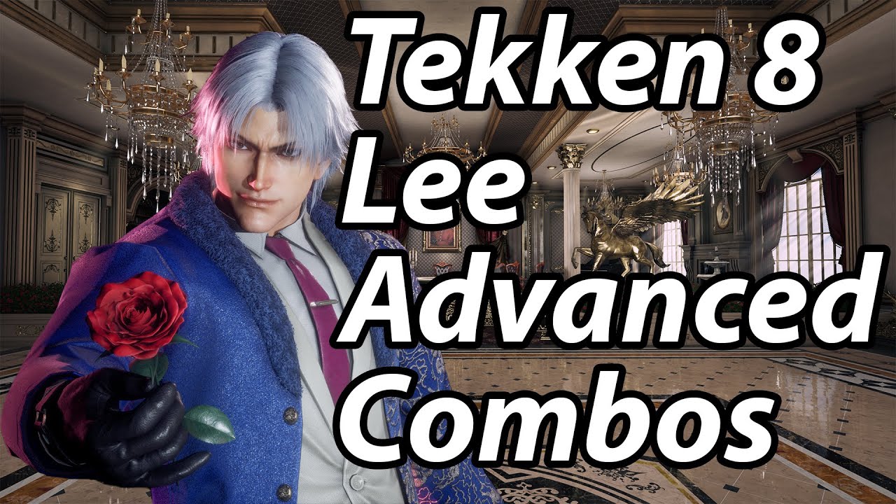 Tekken 8 Lee advanced combos