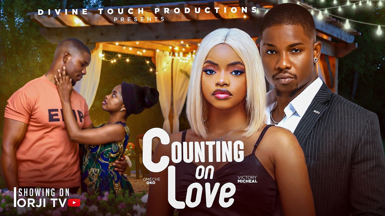 COUNTING ON LOVE - VICTORY MICHEAL/OMECHE OKO/NIGERIAN MOVIES 2026 LATEST MOVIES