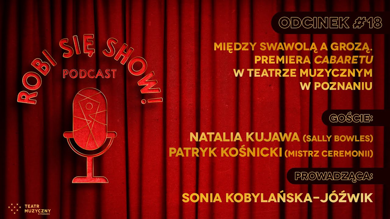 ROBI SIĘ SHOW! #18 - Między swawolą, a grozą. Premiera „Cabaretu” w Teatrze Muzycznym w Poznaniu
