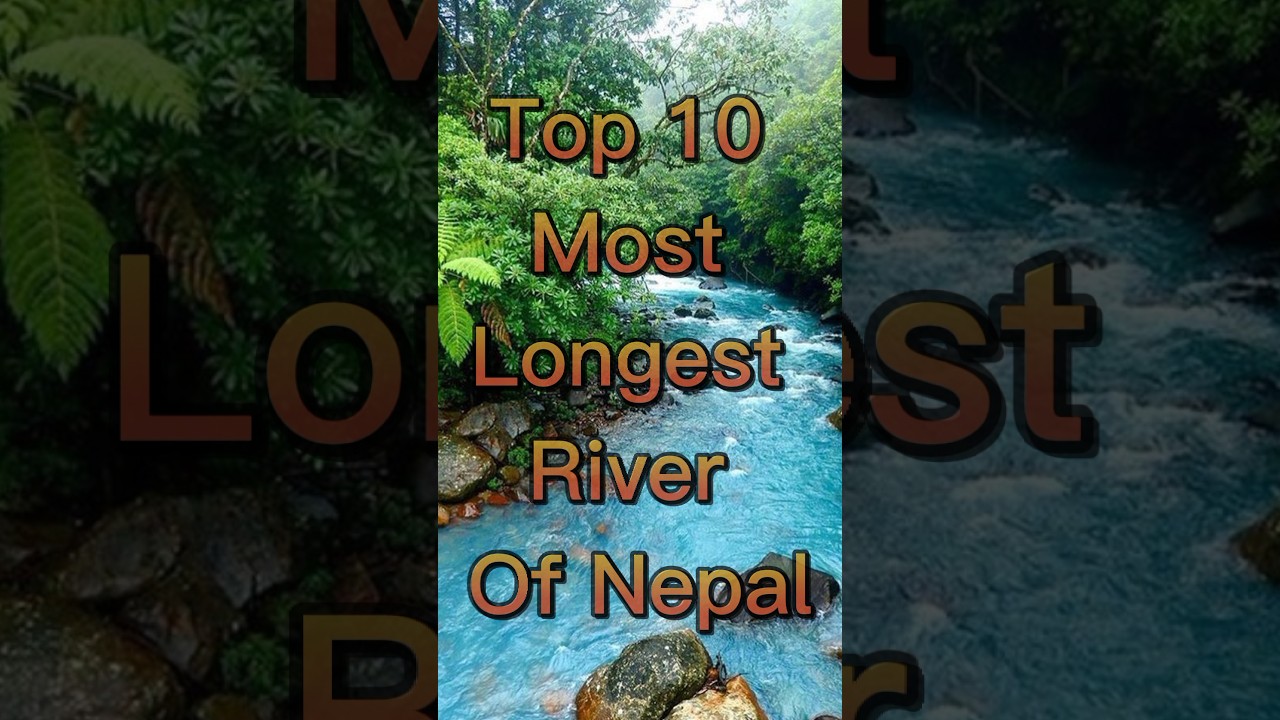 Top 10 most Longest  River Of Nepal#short #video #longest #river #viral #video #youtube #2022