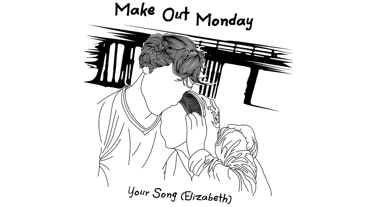 Make Out Monday - Your Song (Elizabeth) Official Stream with Lyrics