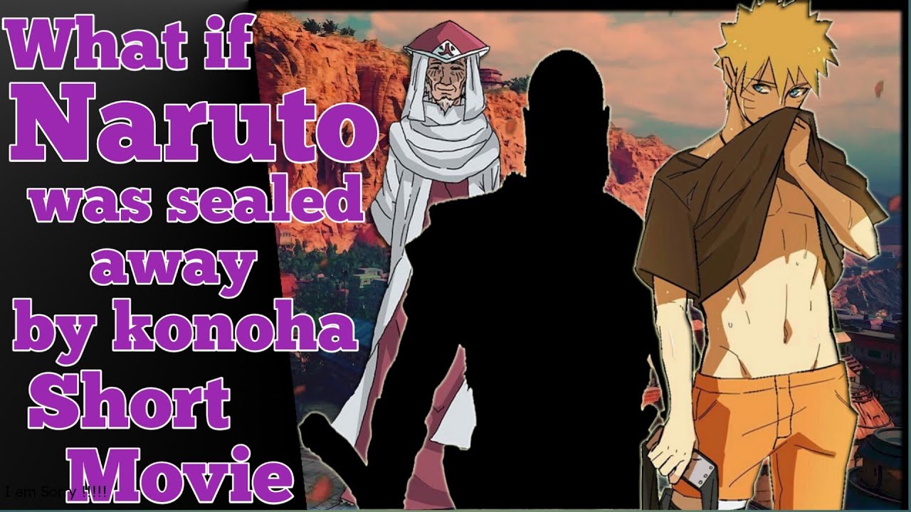 What if Naruto was sealed away by KONOHA Short Movie