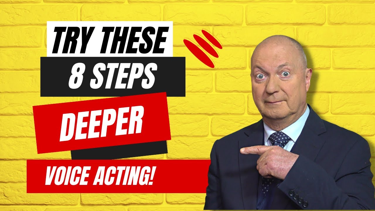 How to Voice Act a Deep Voice - 8 Steps to Deeper Voice Acting